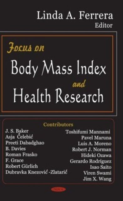 Book cover of: Focus on Body Mass Index & Health Research. By: Linda A. Ferrera