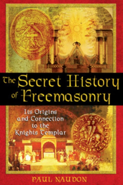 Book cover of: Secret History of Freemasonry. By: Paul Naudon