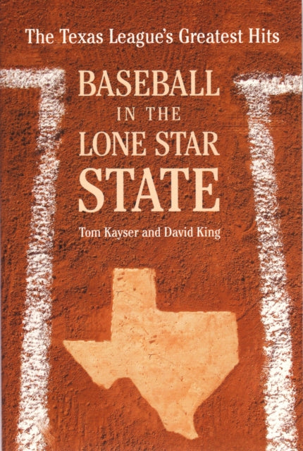 Book cover of: Baseball in the Lone Star State. By: Tom Kayser