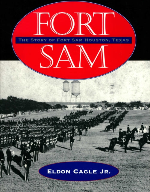 Book cover of: Fort Sam. By: Eldon Cagle Jr.