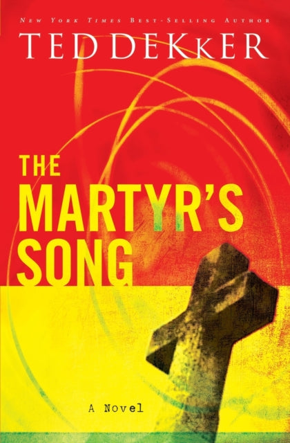 Book cover of: Martyr's Song. By: Ted Dekker