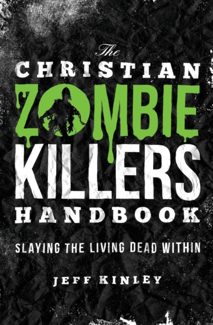 Book cover of: Christian Zombie Killers Handbook. By: Jeff Kinley