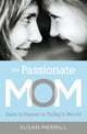 Book cover of: Passionate Mom