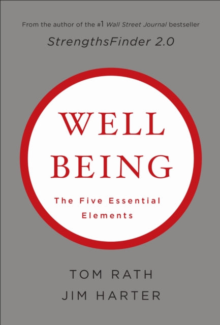 Book cover of: Wellbeing: The Five Essential Elements. By: Tom Rath