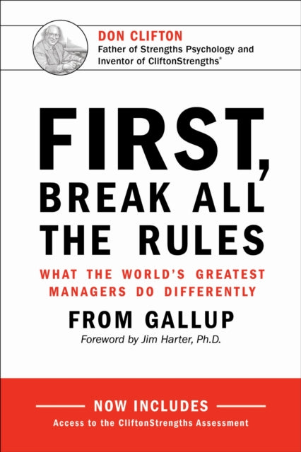 First, Break All the Rules, What the World's Greatest Managers Do Differently