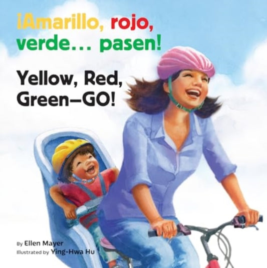 Book cover of: Amarillo, Rojo, Verde... Pasen! / Yellow, Red, Green-- Go!