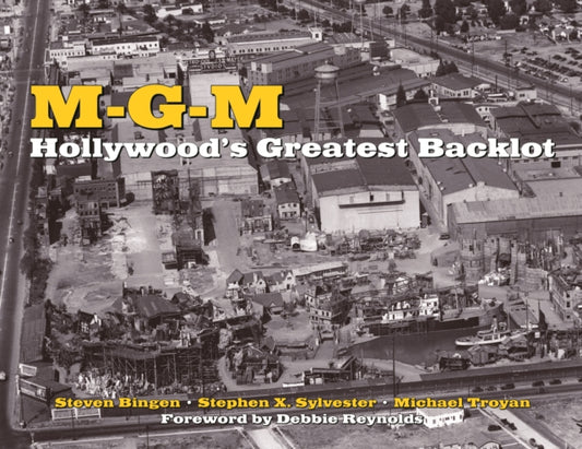 Book cover of: M-g-m: Hollywood's Greatest Backlot. By: Steven Bingen