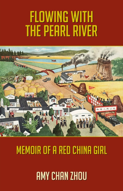 Book cover of: Flowing with the Pearl River: Memoir of a Red China Girl