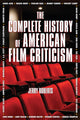 Book cover of: Complete History of American Film Criticism