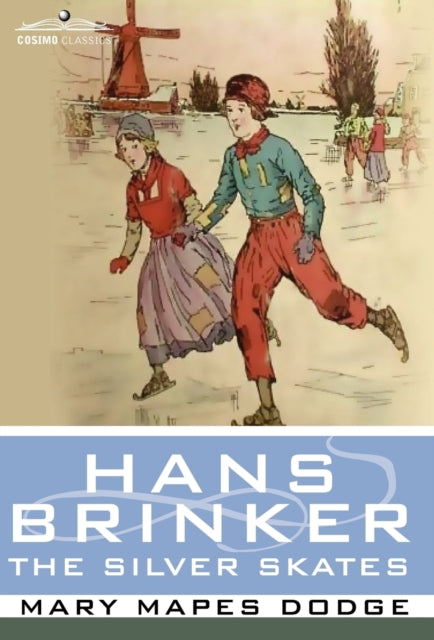 Book cover of: Hans Brinker, or the Silver Skates