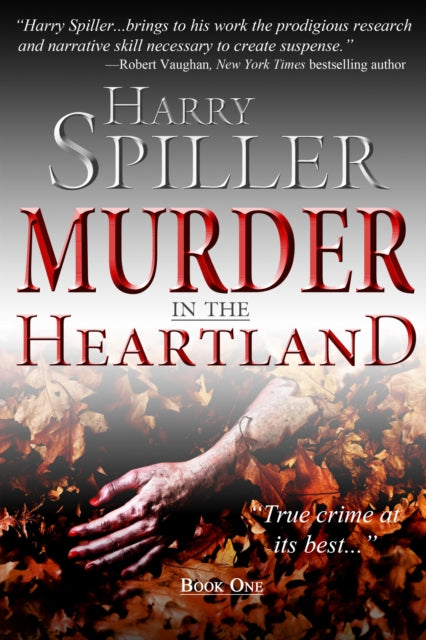 Book cover of: Murder in the Heartland: Book One. By: Harry Spiller