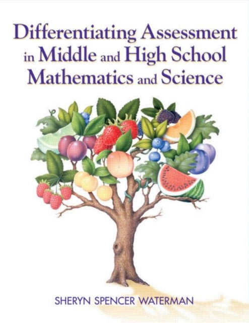 Book cover of: Differentiating Assessment in Middle and High School Mathematics and Science. By: Sheryn Spencer Waterman