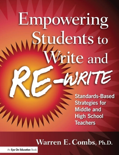Book cover of: Empowering Students to Write and Re-write. By: Warren E. Combs
