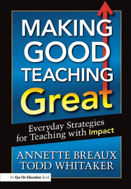 Book cover of: Making Good Teaching Great. By: Annette L. Breaux