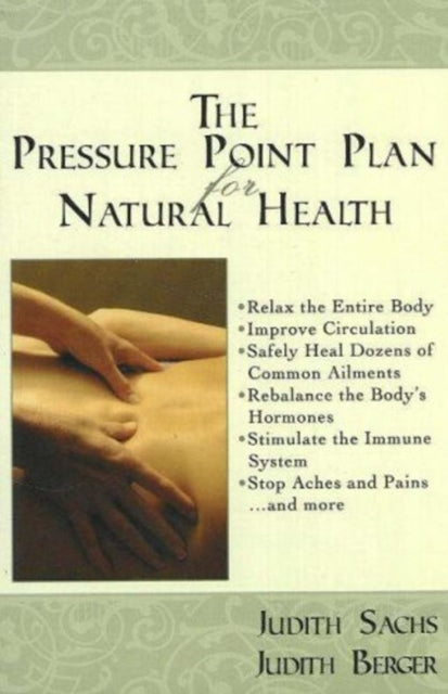 Book cover of: Pressure Point Plan for Natural Health. By: Judith Sachs