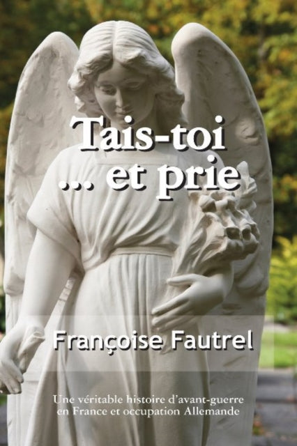 Book cover of: Tais Toi ... et Prie. By: Francoise Fautrel