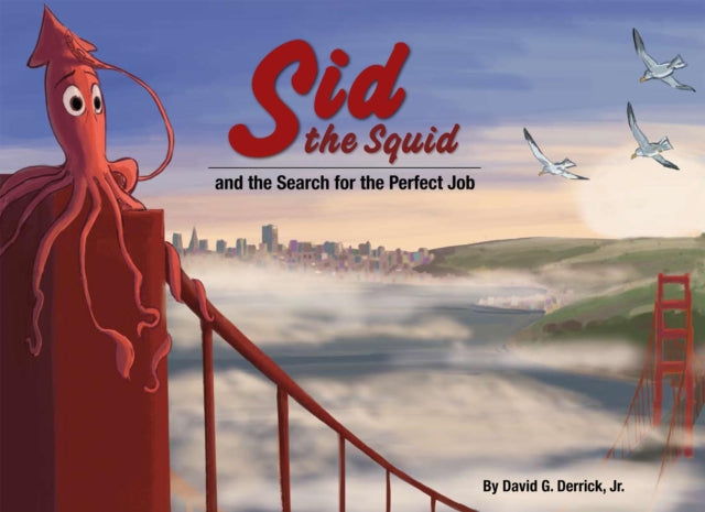 Book cover of: Sid the Squid. By: David Derrick, David G. Derrick