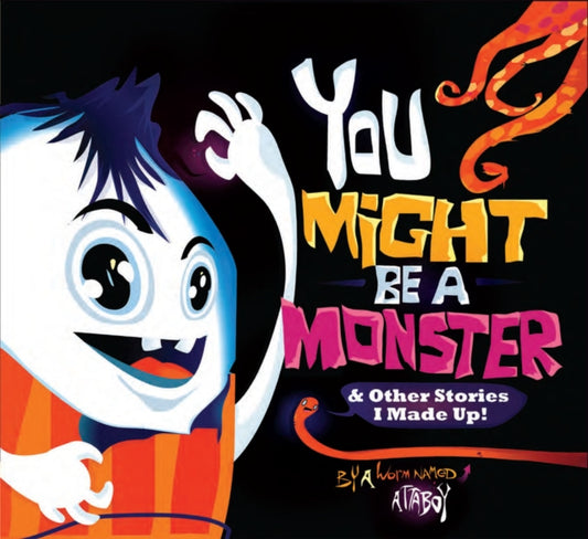 Book cover of: You Might be a Monster. By: Attaboy (Artist)