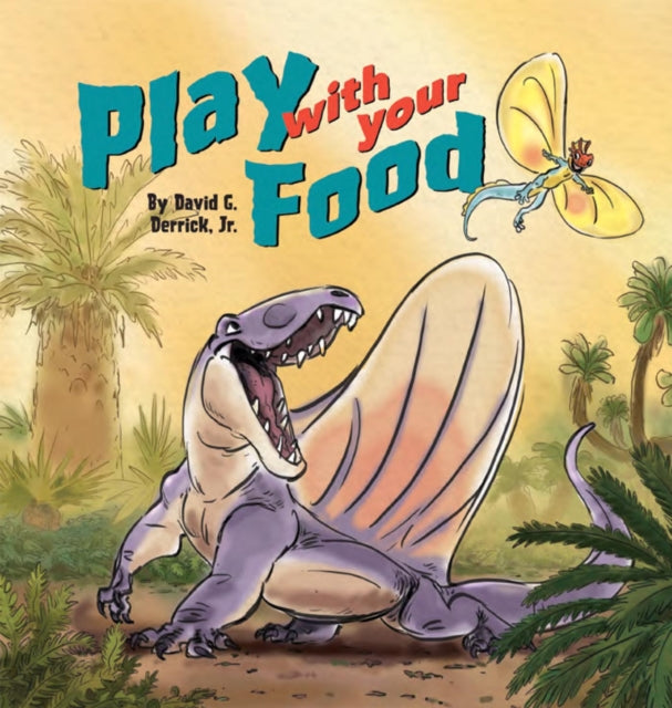Book cover of: Play with your Food. By: David G. Derrick