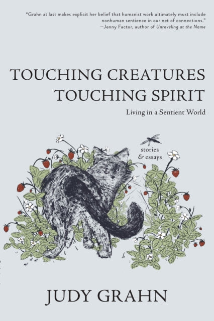 Book cover of: Touching Creatures, Touching Spirit. By: Judy Grahn