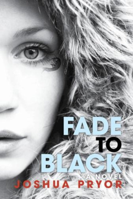 Book cover of: Fade to Black. By: Josh Pryor