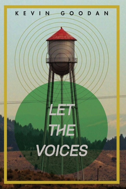 Book cover of: Let the Voices. By: Kevin Goodan