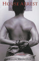 Book cover of: House Arrest. By: Ellen Meeropol