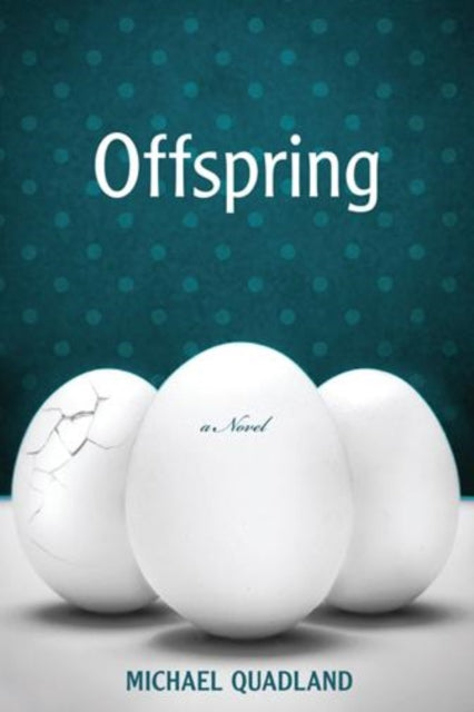 Book cover of: Offspring. By: Michael C. Quadland