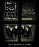 Book cover of: i built a boat with all the towels in your closet (and will let you drown). By: Leia Penina Wilson