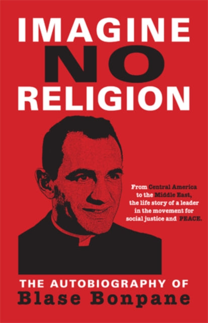 Book cover of: Imagine No Religion: The Autobiography of Blase Bonpane. By: Blase Bonpane