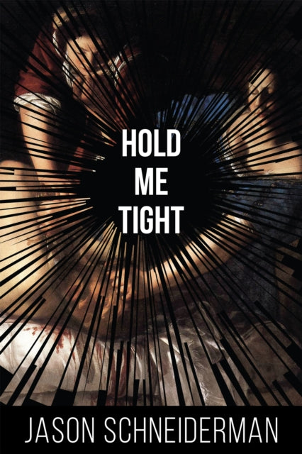 Book cover of: Hold Me Tight. By: Jason Schneiderman