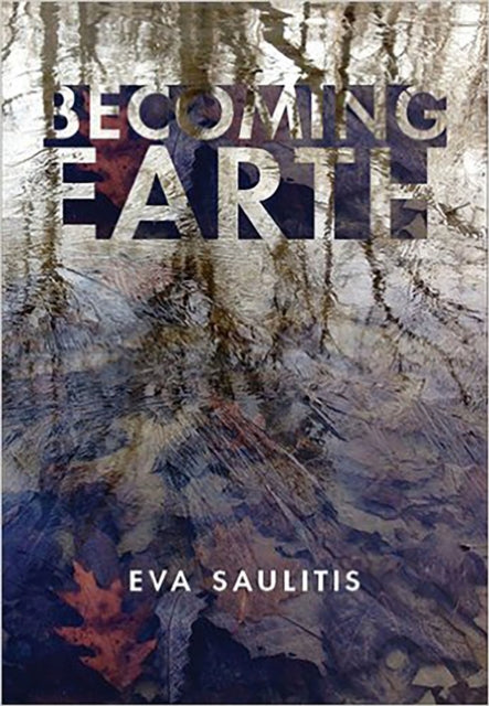 Book cover of: Becoming Earth. By: Eva Saulitis
