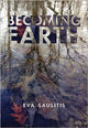 Book cover of: Becoming Earth. By: Eva Saulitis