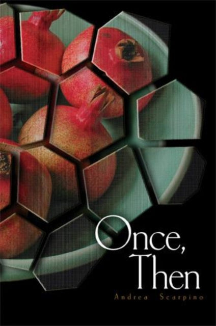 Book cover of: Once, Then. By: Andrea Scarpino