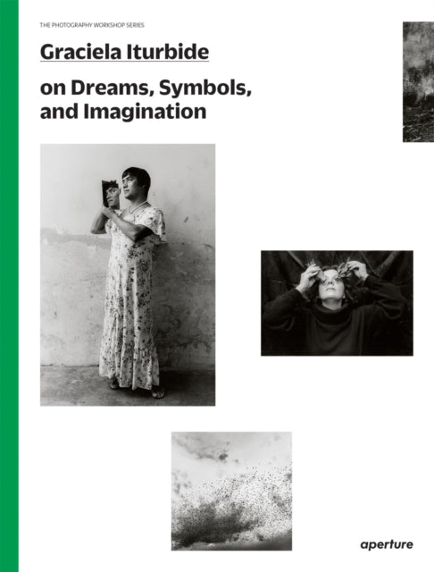 Book cover of: Graciela Iturbide: The Photography Workshop Series. By: Graciela Iturbide