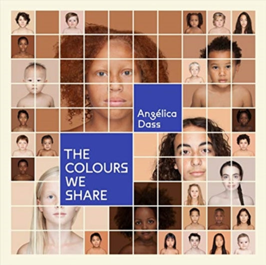 Book cover of: Colours We Share. By: Angélica Dass
