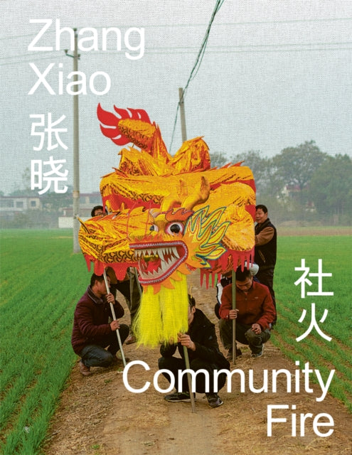 Book cover of: Zhang Xiao: Community Fire. By: Xiao Zhang