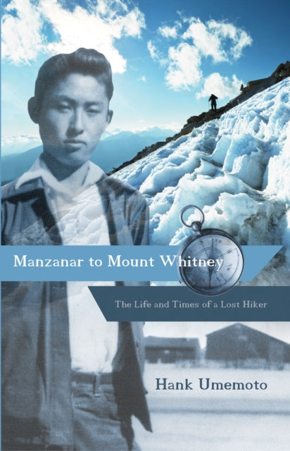 Book cover of: Manzanar to Mount Whitney. By: Hank Umemoto