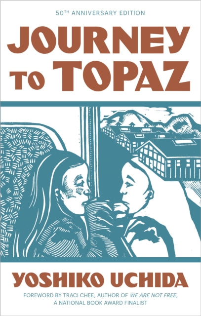 Book cover of: Journey to Topaz (50th Anniversary Edition). By: Yoshiko Uchida
