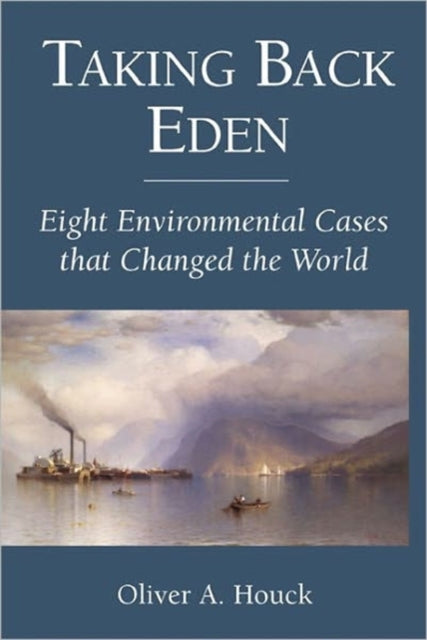 Book cover of: Taking Back Eden. By: Oliver A. Houck