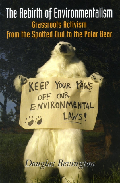 Book cover of: Rebirth of Environmentalism. By: Douglas Bevington