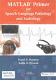 Book cover of: MATLAB Primer for Speech Language Pathology and Audiology. By: Frank R. Boutsen