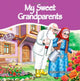 Book cover of: My Sweet Grandparents. By: Nurefş̧an Çağlaroğlu