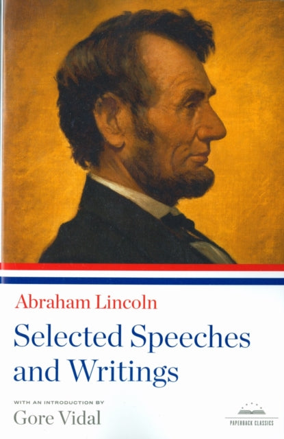 Book cover of: Abraham Lincoln: Selected Speeches and Writings