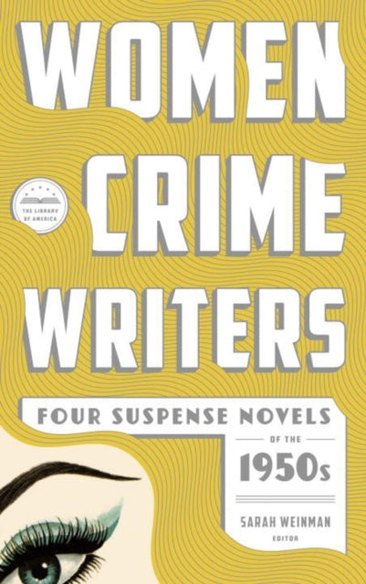 Book cover of: Women Crime Writers: Four Suspense Novels of the 1950s. By: Sarah Weinman