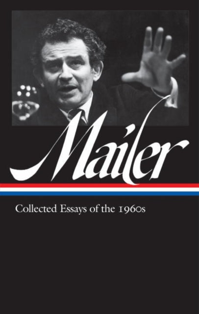 Book cover of: Norman Mailer: Collected Essays of the 1960s (LOA #306). By: Norman Mailer