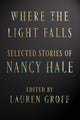 Book cover of: Where the Light Falls: Selected Stories of Nancy Hale. By: Nancy Hale
