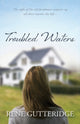 Book cover of: Troubled Waters. By: Rene Gutteridge