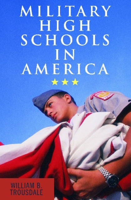Book cover of: Military High Schools in America. By: William B. Trousdale