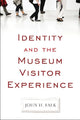Book cover of: Identity and the Museum Visitor Experience. By: John H. Falk